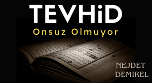 TEVHİD BİZE NEYİ ANLATIYOR